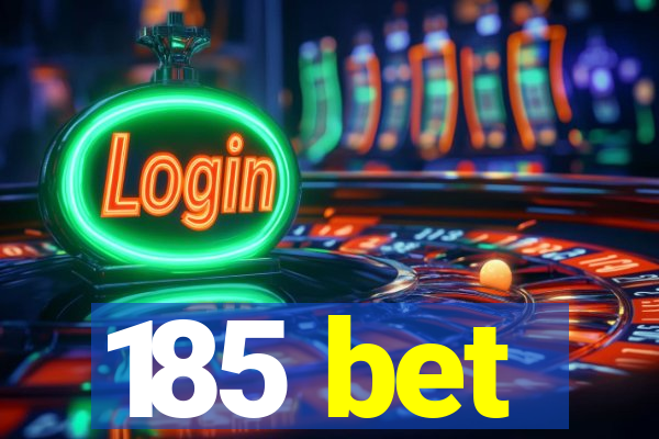 185 bet